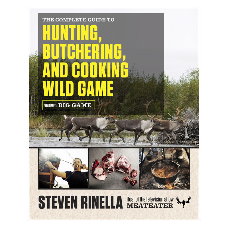 The Complete Guide to Hunting, Butchering, and Cooking Wild Game: Vol. 1, Big Game image number 0